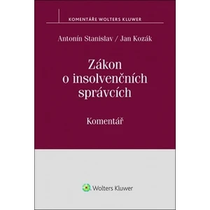 Zákon o insolvenčních správcích: Komentář - Jan Kozák, Antonín Stanislav