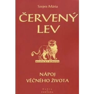 Červený lev - Nápoj věčného života - Szepes Mária