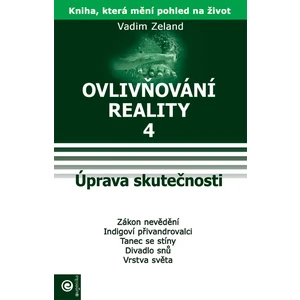 Úprava skutečnosti -- Ovlivňování reality IV. - Zeland Vadim