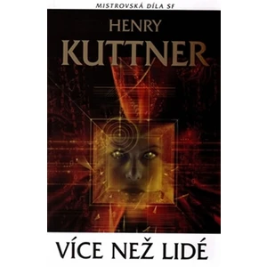 Více než lidé - Henry Kuttner