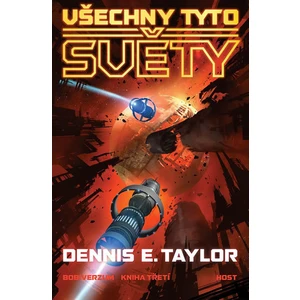 Všechny tyto světy - Dennis E. Taylor