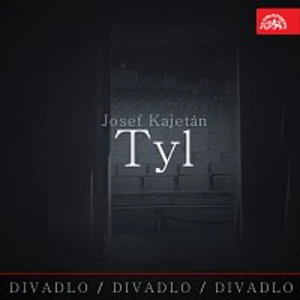 Různí interpreti – Divadlo, divadlo, divadlo / Josef Kajetán Tyl