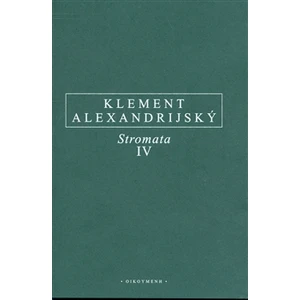 Stromata IV - Alexandrijský Klement