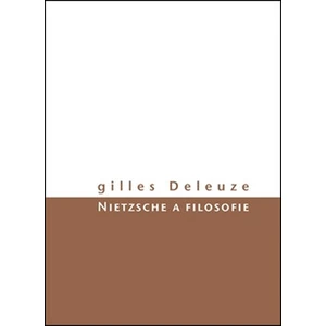 Nietzsche a filosofie - Gilles Deleuze