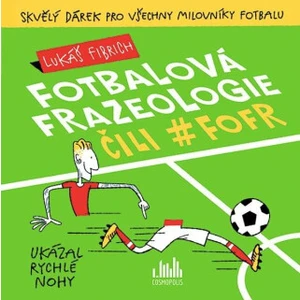 Fotbalová frazeologie čili #fofr, Fibrich Lukáš