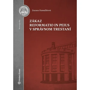 Zákaz reformatio in peius v správnom trestaní - Zuzana Hamuľáková