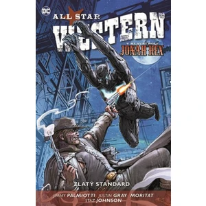 All Star Western 4: Zlatý standard - Jimmy Palmiotti, Justin Gray