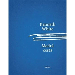 Modrá cesta - Kenneth White