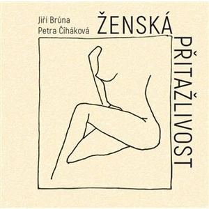 Ženská přitažlivost - Jiří Brůna, Petra Čiháková