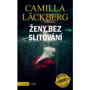 Ženy bez slitování - Camilla Läckberg