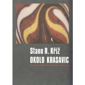 Okolo krasavic - Kříž Stano R.