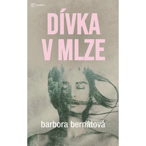 Dívka v mlze - Barbora Bernátová