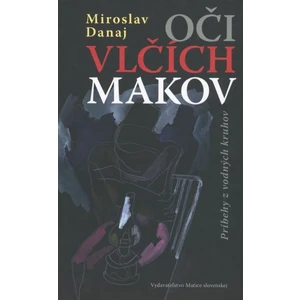 Oči vlčích makov - Miroslav Dunaj