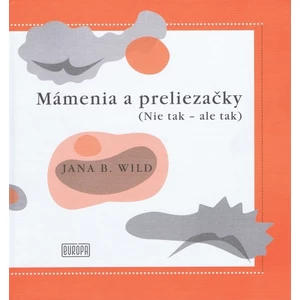 Mámenia a preliezačky - Jana Bžochová-Wild