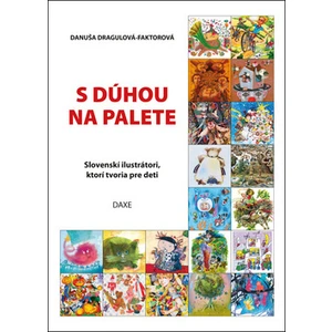 S dúhou na palete - Danuša Dragulová-Faktorová