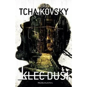 Klec duší - Adrian Tchaikovsky