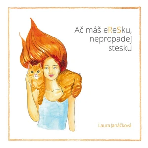 Ač máš eReSku, nepropadej stesku - Laura Janáčková