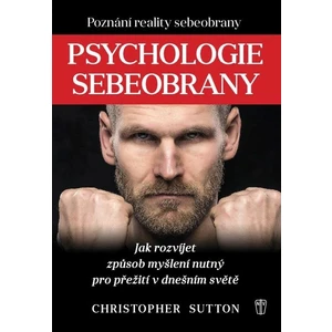 Psychologie sebeobrany - Christopher Sutton