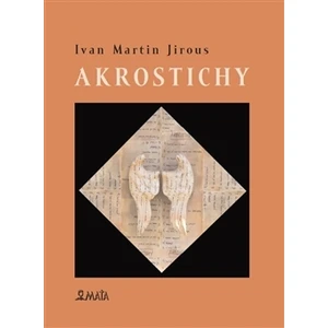 Akrostichy - Ivan Martin Jirous, Martin Machovec