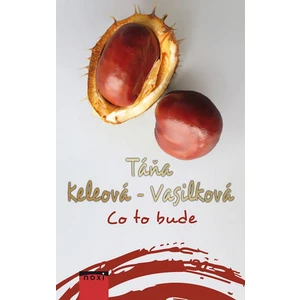 Co to bude? - Táňa Keleová-Vasilková