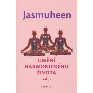 Umění harmonického života - Jasmuheen