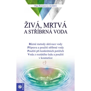 Živá, mrtvá a stříbrná voda - Romanova Oľga