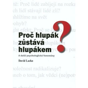 Proč hlupák zůstává hlupákem? - David Lacko