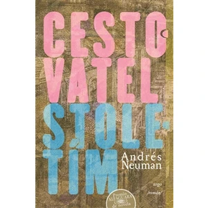 Cestovatel stoletím - Andrés Neuman Galán