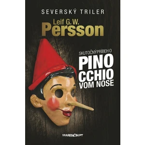 Skutočný príbeh o Pinocchiovom nose - Leif G. W. Persson