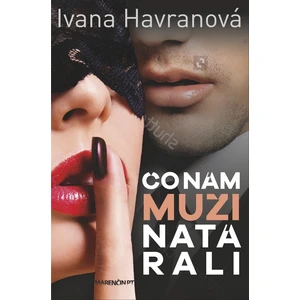 Čo nám muži natárali - Ivana Havranová