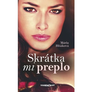 Skrátka mi preplo - Mária Blšáková