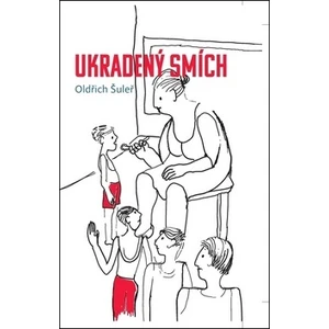 Ukradený smích - Oldřich Šuleř