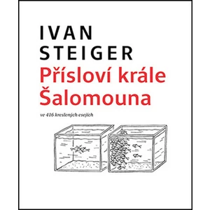 Přísloví krále Šalomouna ve 416 kreslených esejích - Ivan Steiger