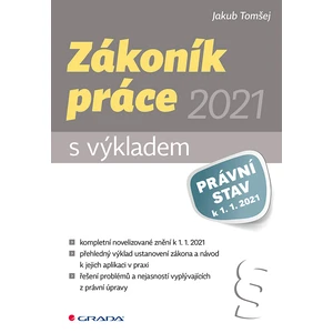 Zákoník práce 2021 - s výkladem, Tomšej Jakub