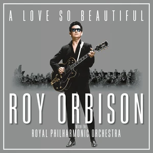 Roy Orbison A Love So Beautiful: Roy Orbison & the Royal Philharmonic Orchestra (LP)