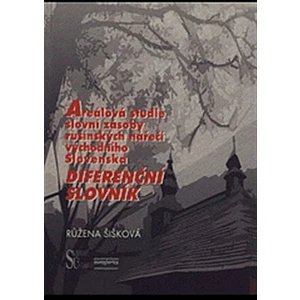 Areálová studie slovní zásoby rusínských nářečí východního Slovenska. - Růžena Šišková
