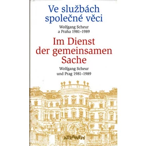 Ve službách společné věci - Im Dienst der gemeinsamen Sache - Wolfgang Scheur