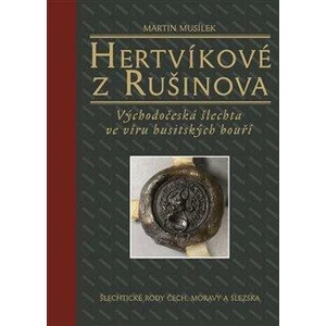 Hertvíkové z Rušinova - Martin Musílek