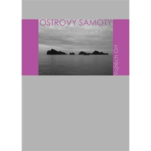 Ostrovy samoty - Vojtěch Ort