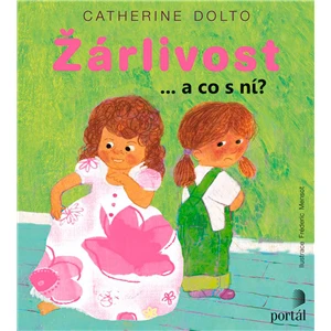 Žárlivost ...a co s ní? - Catherine Doltová, Colline Faure-Poirée