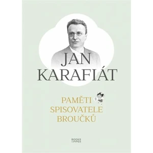 Paměti spisovatele Broučků - Jan Karafiát