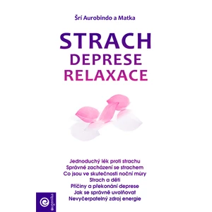 Strach, deprese, relaxace - Aurobindo a Matka Sri