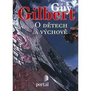 O dětech a výchově - Guy Gilbert