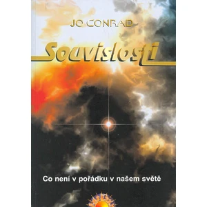 Souvislosti - Co není v pořádku v našem světě - Jo Conrad