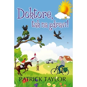 Doktore, tak na zdraví! - Patrick Taylor