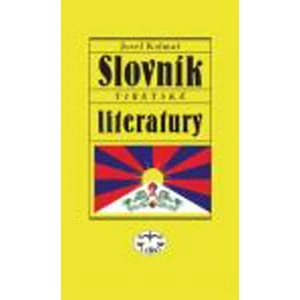 Slovník tibetské literatury - Josef Kolmaš