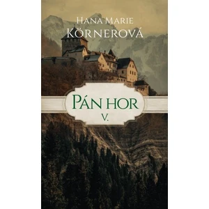 Pán hor V. - Hana Marie Körnerová