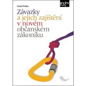 Závazky a jejich zajištění v novém občanském zákoníku - Tomáš Tintěra