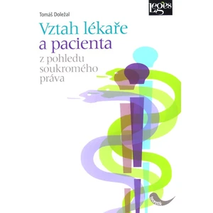 Vztah lékaře a pacienta z pohledu soukromého práva - Tomáš Doležal