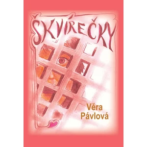 Škvírečky - Pávlová Věra